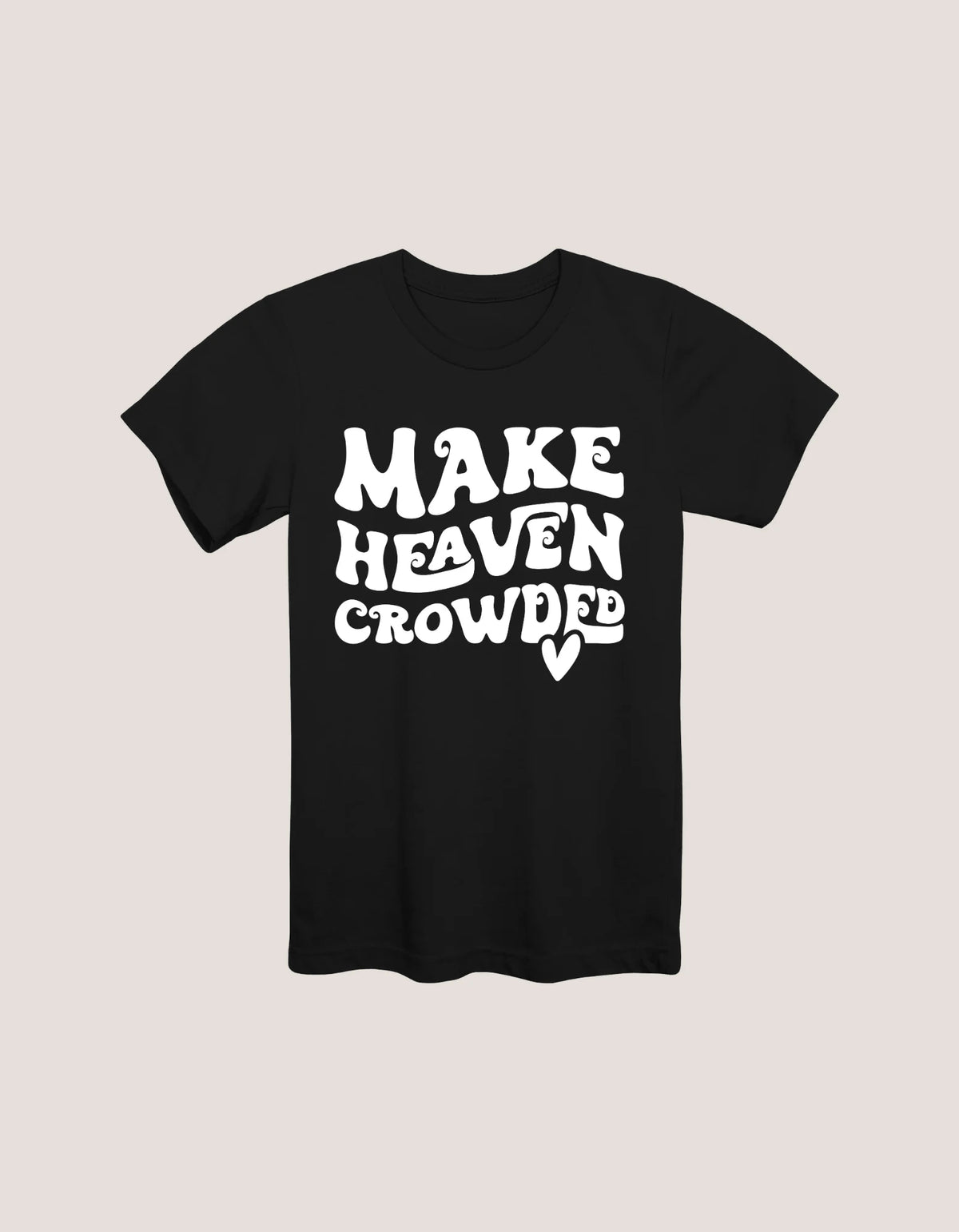Make Heaven Crowded
