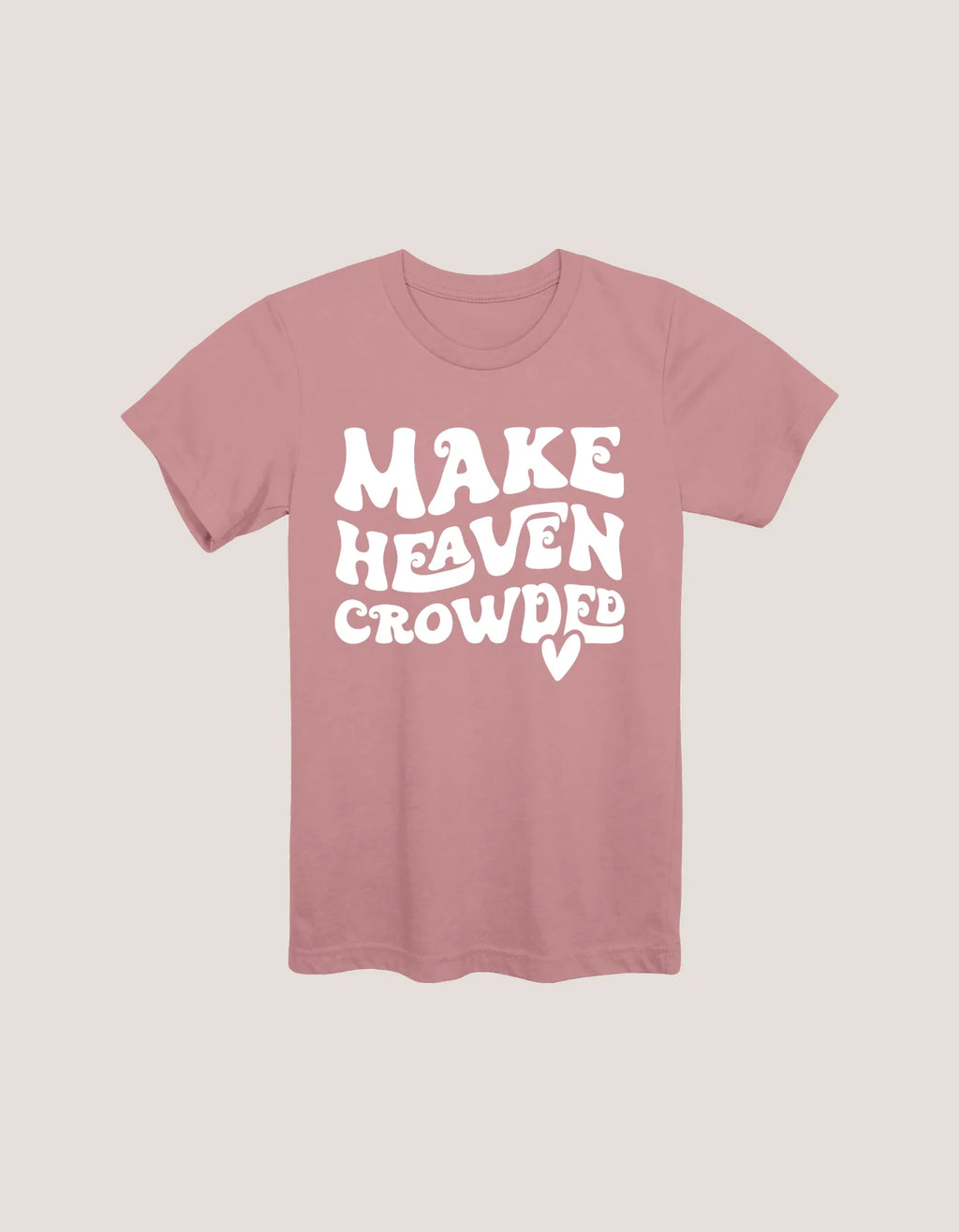 Make Heaven Crowded