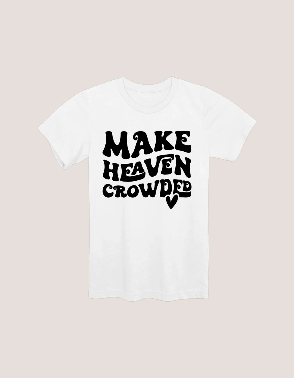 Make Heaven Crowded