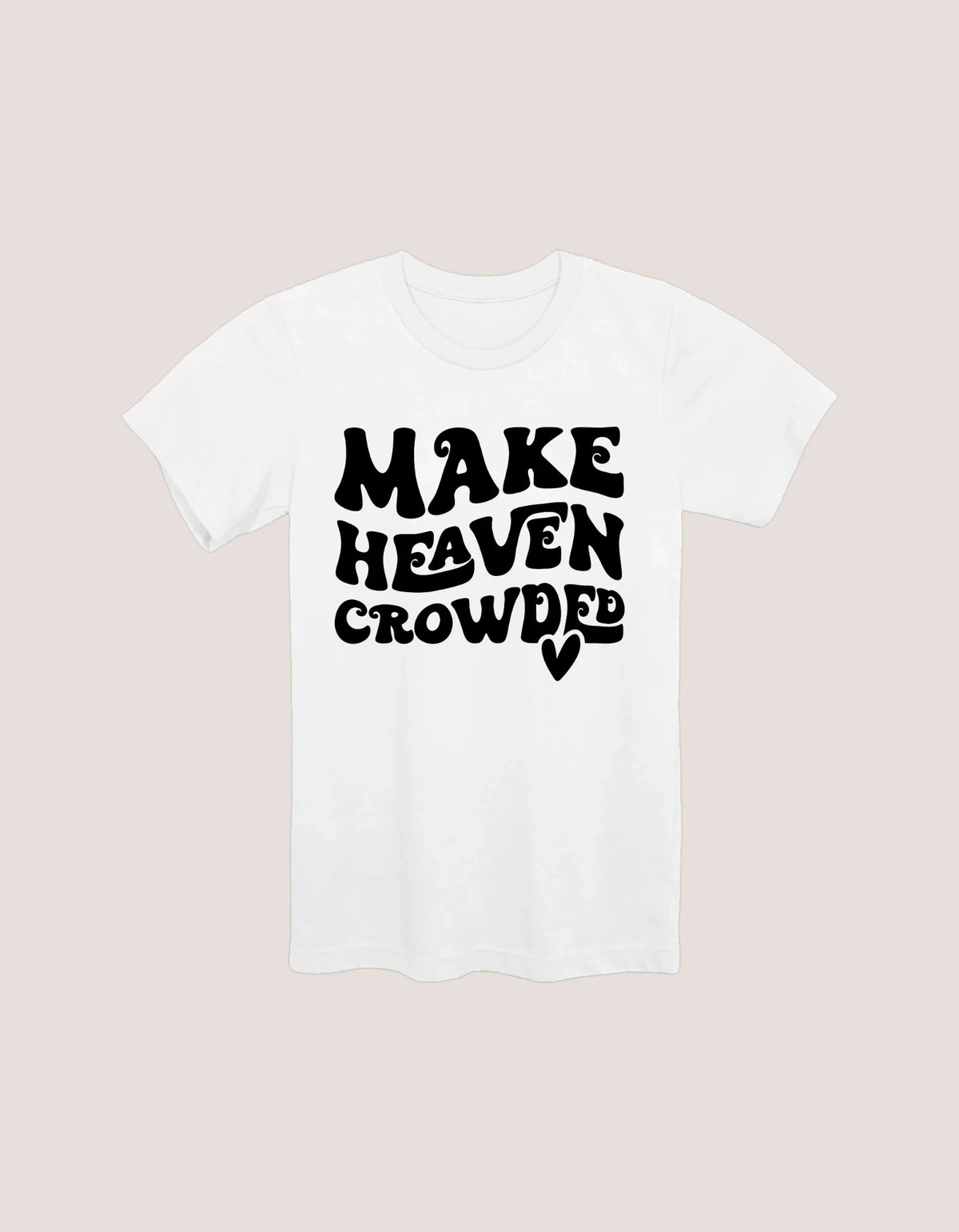 Make Heaven Crowded