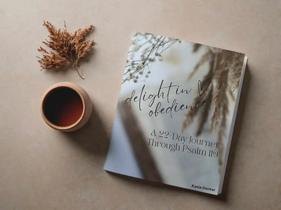 Delight in Obedience: A 22-Day Journey Through Psalm 119